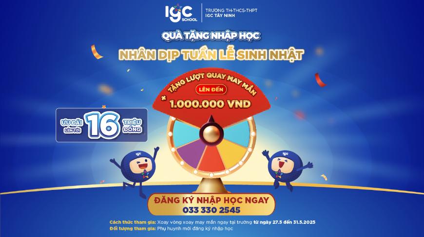IGC TÂY NINH TRÒN 6 TUỔI (28.5.2019 – 28.5.2025) – ƯU ĐÃI VÀ QUÀ TẶNG HẤP DẪN