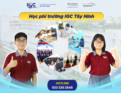 Học phí trường IGC Tây Ninh – Cập nhật lộ trình học tập và chính sách ưu đãi