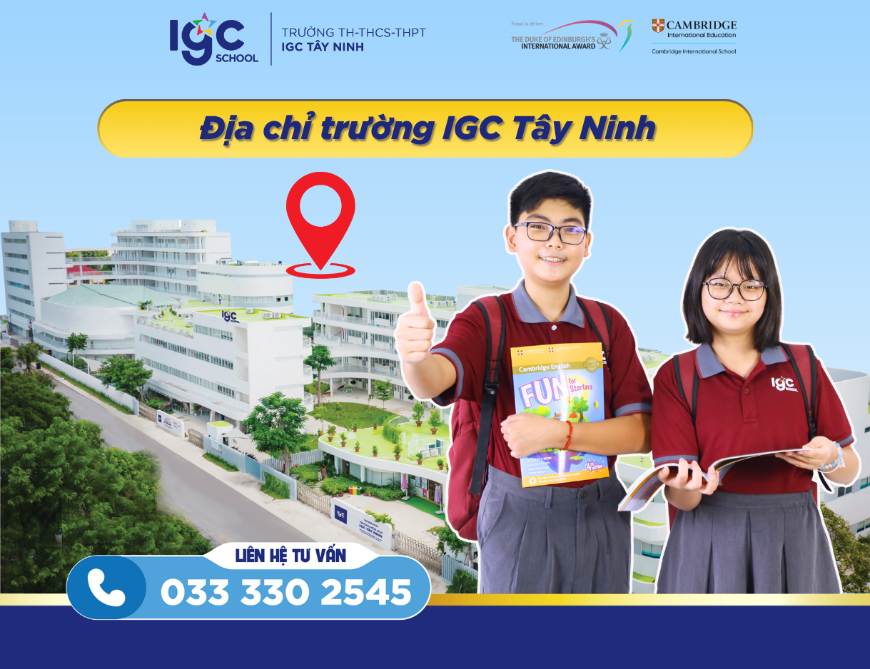 Địa chỉ trường IGC Tây Ninh: Hướng dẫn liên hệ, tham quan và đánh giá