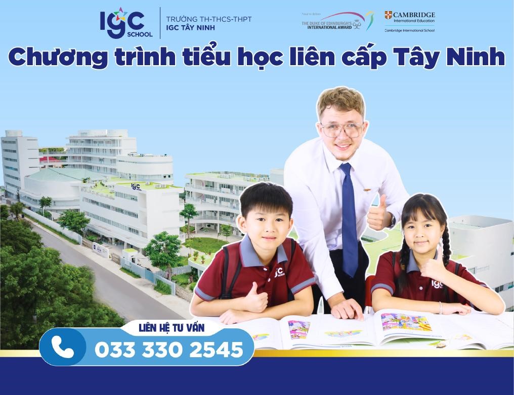 Chương trình tiểu học liên cấp Tây Ninh: Nền tảng Cambridge vững chắc