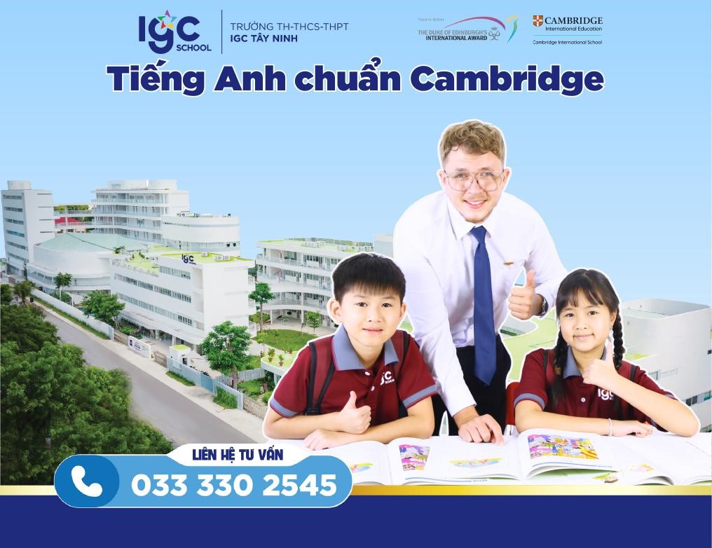 Tiếng Anh chuẩn Cambridge tại IGC Tây Ninh: Lộ trình phát triển ngôn ngữ toàn diện