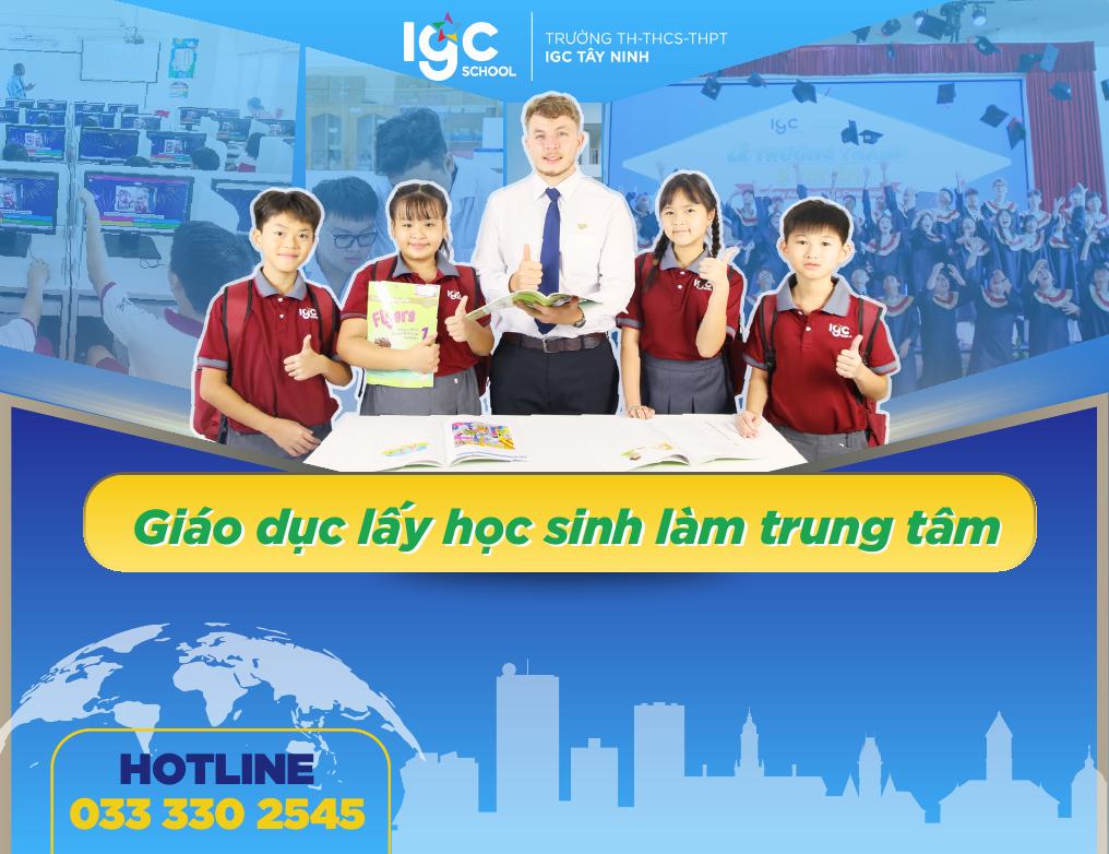 Giáo dục lấy học sinh làm trung tâm IGC Tây Ninh: Trao quyền trưởng thành