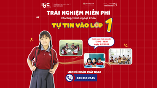 NHẬN SUẤT TRẢI NGHIỆM MIỄN PHÍ CHƯƠNG TRÌNH TỰ TIN VÀO LỚP 1 NGAY HÔM NAY!